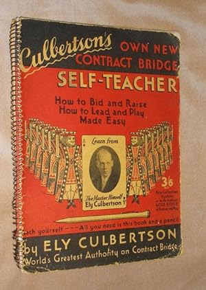 CULBERTSON'S OWN NEW CONTRACT BRIDGE SELF-TEACHER: How to Bid and Raise: How to Lead and Play Mad...