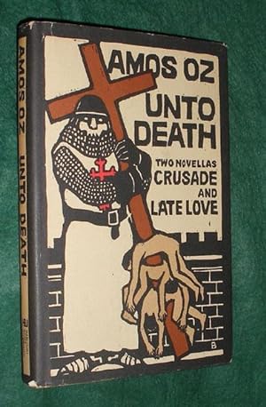 Bild des Verkufers fr UNTO DEATH: Two Novellas: CRUSADE and LATE LOVE. zum Verkauf von Portman Rare Books