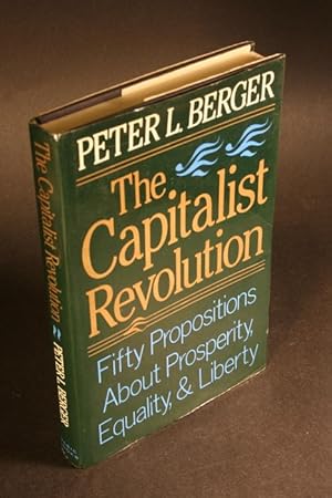 Bild des Verkufers fr The capitalist revolution : fifty propositions about prosperity, equality, and liberty. zum Verkauf von Steven Wolfe Books