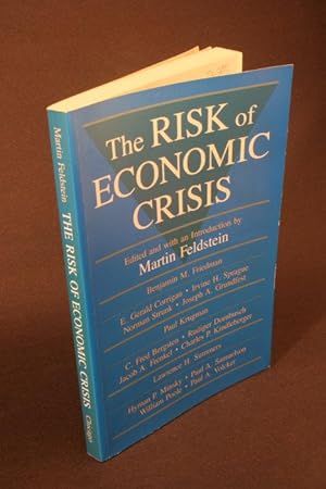 Bild des Verkufers fr The Risk of economic crisis. Edited and with an introduction by Martin Feldstein zum Verkauf von Steven Wolfe Books