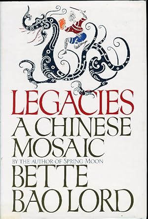 Bild des Verkufers fr LEGACIES: A Chinese Mosaic. zum Verkauf von Bookfever, IOBA  (Volk & Iiams)
