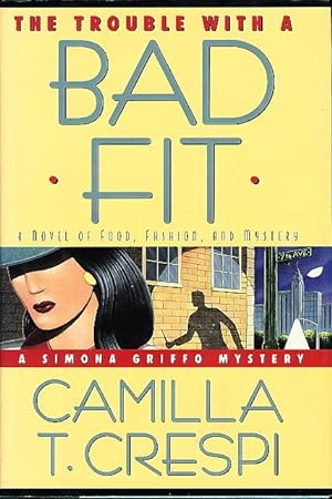 Seller image for THE TROUBLE WITH A BAD FIT: A Novel of Food, Fashion and Mystery. for sale by Bookfever, IOBA  (Volk & Iiams)