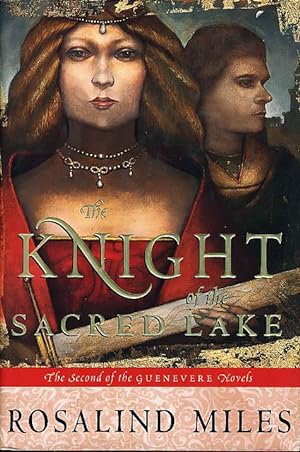 THE KNIGHT OF THE SACRED LAKE: The Second of the Guenevere Novels.