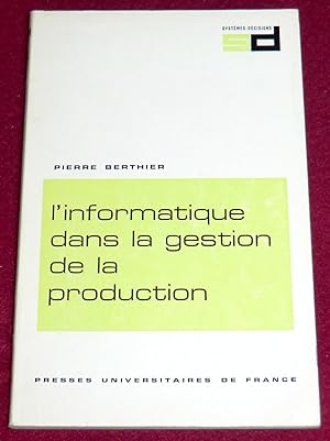 Imagen del vendedor de L'INFORMATIQUE DANS LA GESTION DE LA PRODUCTION a la venta por LE BOUQUINISTE