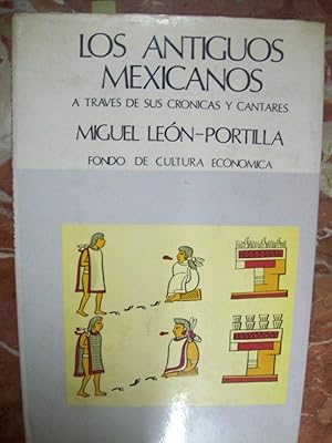 Seller image for LOS ANTIGUOS MEXICANOS A TRAVS DE SUS CRNICAS Y CANTARES for sale by Itziar Arranz Libros & Dribaslibros