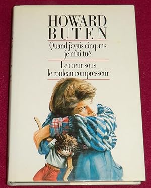 Seller image for QUAND J'AVAIS CINQ ANS JE M'AI TUE - LE COEUR SOUS LE ROULEAU COMPRESSEUR for sale by LE BOUQUINISTE