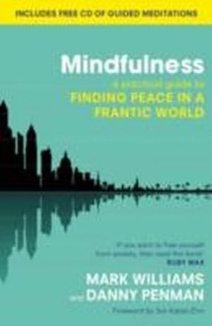 Bild des Verkufers fr Mindfulness : A practical guide to finding peace in a frantic world zum Verkauf von AHA-BUCH GmbH