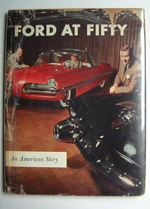 Ford at Fifty - An American Story 1903-1953