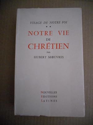 Seller image for Visage de notre foi - Tome II - Notre vie de Chretien for sale by Frederic Delbos