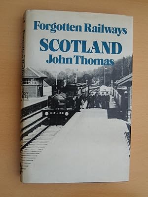 Forgotten Railways : Scotland