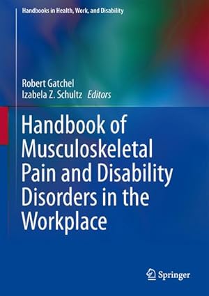 Immagine del venditore per Handbook of Musculoskeletal Pain and Disability Disorders in the Workplace venduto da BuchWeltWeit Ludwig Meier e.K.