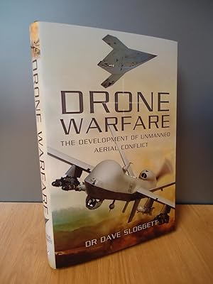 DRONE WARFARE : The Development of Unmaned Aerial Conflict