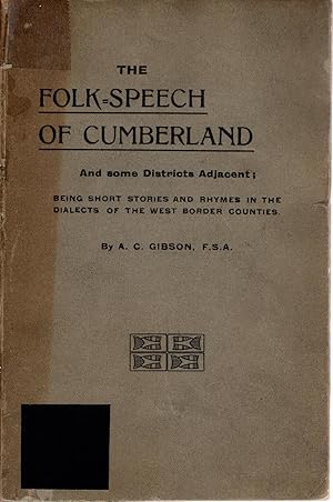 The Folk-Speech of Cumberland and Some Districts Adjacent