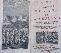 La vie, les avantures, et le voyage de Groenland du révérend pére cordelier Pierre de Mésange. av...