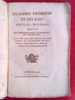 Quadro storico di Milano antico e moderno preceduto da un compendio degli avvenimenti più rimanda...
