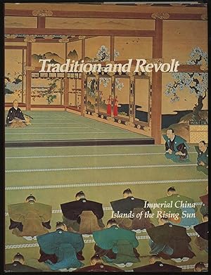 Bild des Verkufers fr TRADITION AND REVOLT; IMPERIAL CHINA AND ISLANDS OF THE RISING SUN zum Verkauf von Between the Covers-Rare Books, Inc. ABAA