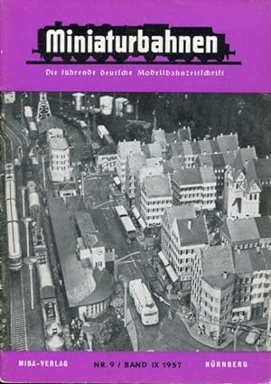 Miniaturbahnen. Die führende deutsche Modellbahnzeitschrift. Nr. 9, Band IX 1957.