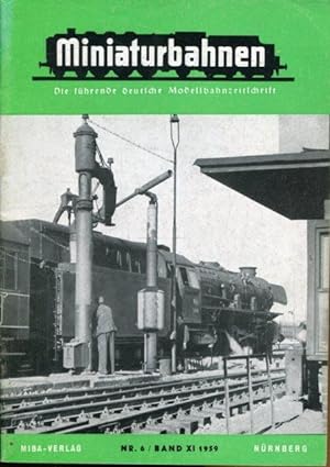 Miniaturbahnen. Die führende deutsche Modellbahnzeitschrift. Nr. 6, Band XI 1959.