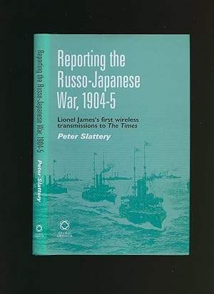 Bild des Verkufers fr Reporting the Russo-Japanese War,1904-5 | Lionel James's First Wireless Transmission to ''The Times'' zum Verkauf von Little Stour Books PBFA Member