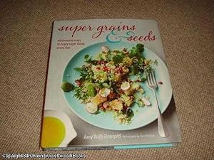 Bild des Verkufers fr Super Grains and Seeds (1st edition hardback) - Wholesome ways to enjoy super health-giving foods packed with vitamins, dietary fibre and essential amino acids, such as chia, quinoa, flax and farro, every day zum Verkauf von 84 Charing Cross Road Books, IOBA