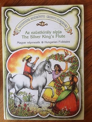 Seller image for Az Ezustkiraly Sipja & Iromba Janko - The Silver King's Flute ; Broody Janko (Hungarian and English Edition) for sale by Epilonian Books