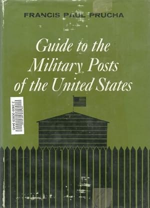 Bild des Verkufers fr A Guide to the Military Posts of the United States 1789-1895 zum Verkauf von ANTIQUARIAT H. EPPLER