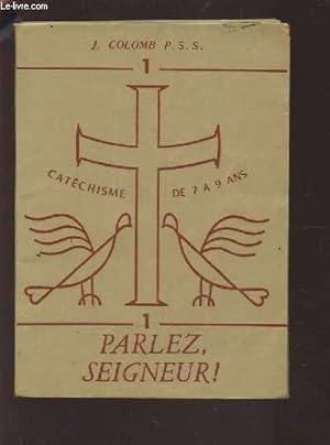 Bild des Verkufers fr CATECHISME DE 7 A 9 ANS - TOME 1 : PARLEZ, SEIGNEUR !. zum Verkauf von Le-Livre