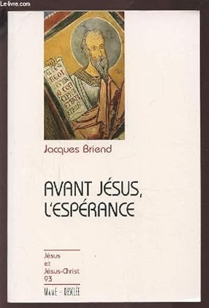 Immagine del venditore per AVANT JESUS, L'ESPERANCE. venduto da Le-Livre