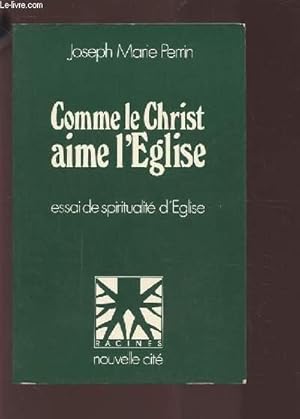 Image du vendeur pour COMME LE CHRIST AIME L'EGLISE - ESSAI DE SPIRITUALITE D'EGLISE. mis en vente par Le-Livre