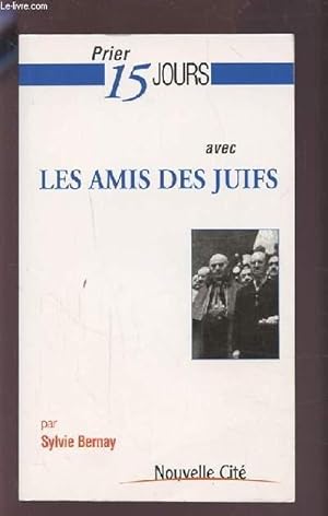 Image du vendeur pour PRIER 15 JOURS AVEC LES AMIS DES JUIFS. mis en vente par Le-Livre