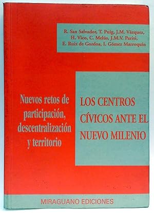 Seller image for Los Centros Cvicos Ante El Nuevo Milenio: Nuevos Retos De Participacin, Descentralizacin Y Territ for sale by SalvaLibros