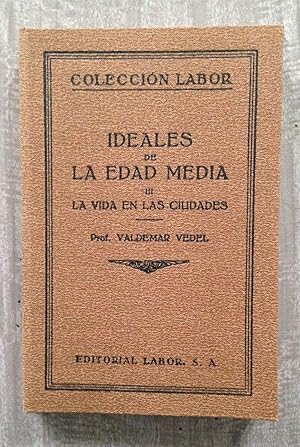 Seller image for IDEALES DE LA EDAD MEDIA III: LA VIDA EN LAS CIUDADES for sale by Librera Sagasta