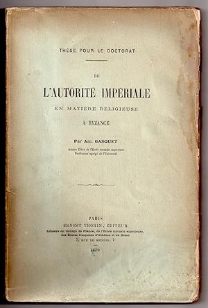 De l'autorité impériale en matière religieuse à Byzance