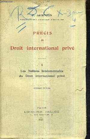 Seller image for PRECIS DE DROIT INTERNATIONAL PRIVE - I : LES NOTIONS FONDAMENTALES DU DROIT INTERNATIONAL PRIVE / SECONDE EDITION. for sale by Le-Livre