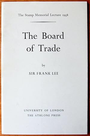 The Board of Trade. the Stamp Memorial Lecture 1958