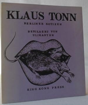 Berliner Notizen. 2 Geschichten von Klaus Tonn, bebildert von Uli Kasten.