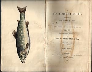 The Fly Fisher's Guide, illustrated byColoured Plates, representing upwards of Forty of the most ...