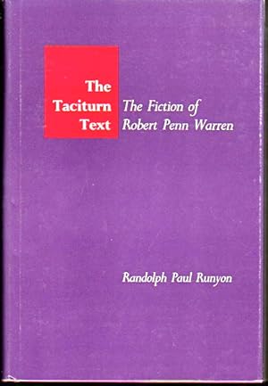 Image du vendeur pour The Taciturn Text: The Fiction of Robert Penn Warren mis en vente par Kenneth Mallory Bookseller ABAA