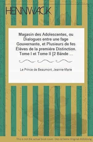 Bild des Verkufers fr Magasin des Adolescentes, ou Dialogues entre une fage Gouvernante, et Plusieurs de fes lves de la premire Distinction. Tome I et Tome II [2 Bnde in einem. Mit barocken Titel- und Schlussvignetten]. zum Verkauf von HENNWACK - Berlins grtes Antiquariat