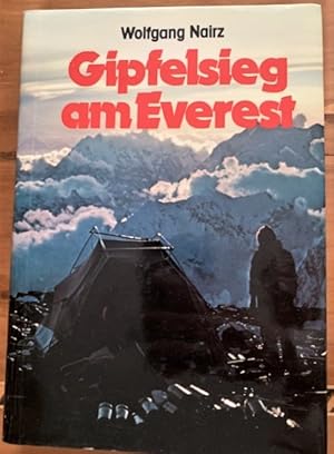 Gipfelsieg am Everest. Expedition der Weltrekorde des Alpenvereins 1978. Unter Mitarbeit von Wern...