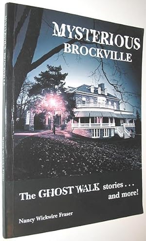 Mysterious Brockville : The Ghost Walk Stories . and more! SIGNED