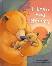 Image du vendeur pour I Love You Mommy mis en vente par The Book Faerie