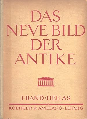 Das neue bild der Antike. I. Band : Hellas - II. Band : Rome