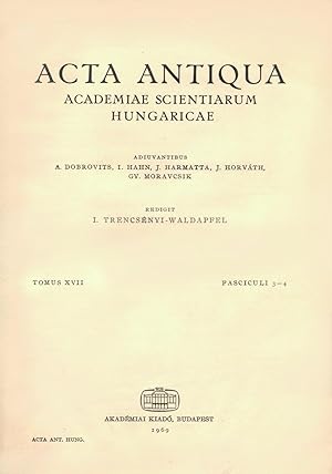 Acta Antiqua Academiae Scientiarum Hungaricae. Tomus XVII. Fasciculi 3-4