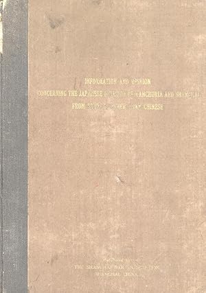 Seller image for Information and Opinion Concerning the Japanese Invasion of Manchuria and Shanghai From Sources Other Than Chinese for sale by Masalai Press