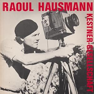 Raoul Hausmann : Retrospektive 12. Juni - 9. August 1981, Kestner-Ges. Hannover / [Red. d. dt. Au...