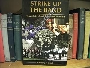 Bild des Verkufers fr Strike up the Band: Two Centuries of Music in Dunstable and District zum Verkauf von PsychoBabel & Skoob Books