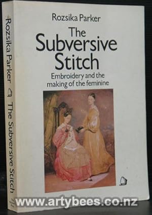 Seller image for The Subversive Stitch - Embroidery and the Making of the Feminine for sale by Arty Bees Books