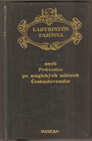 Seller image for Labyrintem Tajemna aneb Pruvodce po magickych mistech Ceskoslovenska for sale by Antiquariat Neue Kritik