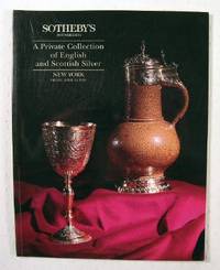 Sotheby's : A Private Collection of English and Scottish Silver : New York : April 23, 1993 : Sal...